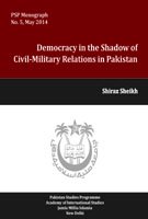 Stock image for Democracy in the Shadow of Civil Military Relations in Pakistan for sale by Books in my Basket