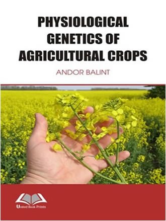 9789383692057: Physiological Genetics of Agricultural Crops [Hardcover] [Jan 01, 2015] Balint, A.