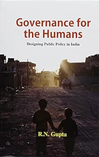 Beispielbild fr Governance for the Humans: Designing Public Policy in India zum Verkauf von Blackwell's