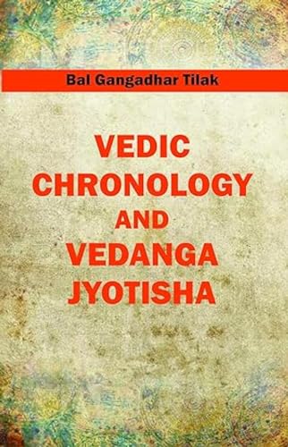 Stock image for VEDIC CHRONOLOGY AND VEDANGA JYOTISHA for sale by Books Puddle