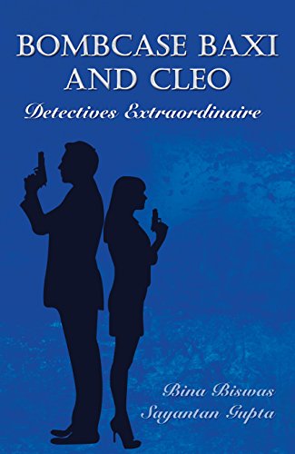 9789383793181: Bombcase Baxi and Cleo: Detectives Extraordinaire|Detectives Extraordinaire [Paperback] [Jan 01, 2014] Bina Biswas,Sayantan Gupta