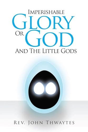 Stock image for Imperishable Glory Or God and the little gods for sale by Revaluation Books