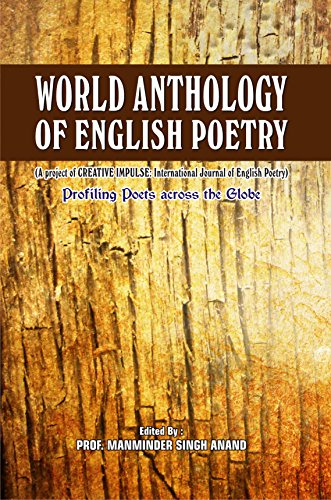 Stock image for WORLD ANTHOLOGY OF ENGLISH POETRY (A project of CREATIVE IMPULSE: International Journal of English Poetry) (027) for sale by dsmbooks