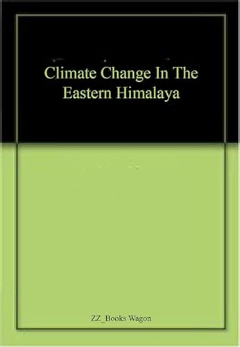 Imagen de archivo de Climate change in the eastern Himalaya a la venta por Books Puddle