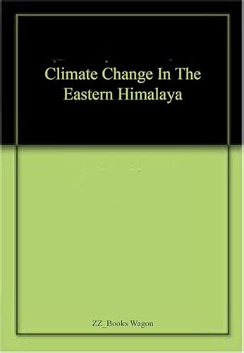 Stock image for Climate change in the eastern Himalaya for sale by Books Puddle