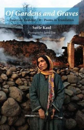 Imagen de archivo de Of Gardens and Graves: Essays on Kashmir: Poems in Translation a la venta por Vedams eBooks (P) Ltd