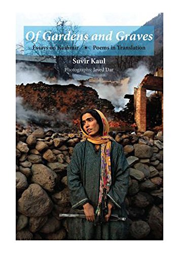 Stock image for Of Gardens and Graves: Essays on Kashmir: Poems in Translation for sale by Vedams eBooks (P) Ltd