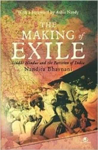 9789384030339: The Making of Exile: Sindhi Hindus and the Partition of India