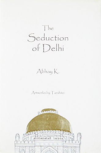 Stock image for The Seduction of Delhi for sale by Books Puddle