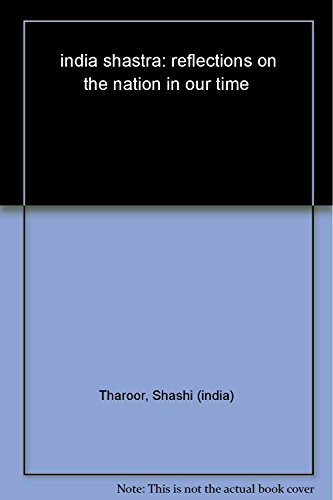 Stock image for India Shastra: Reflections on the Nation in Our Time for sale by HPB-Ruby