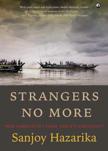 Stock image for Strangers No More: New Narratives from India's Northeast for sale by WorldofBooks