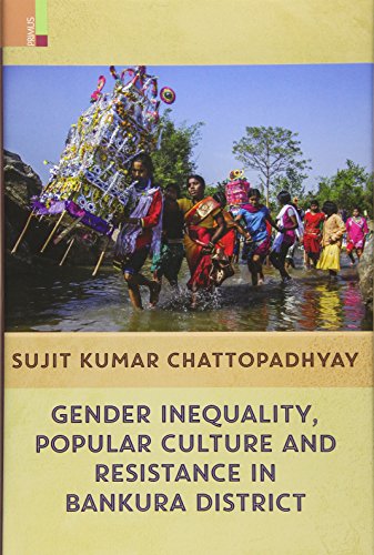 9789384082154: Gender Inequality, Popular Culture and Resistance in Bankura District