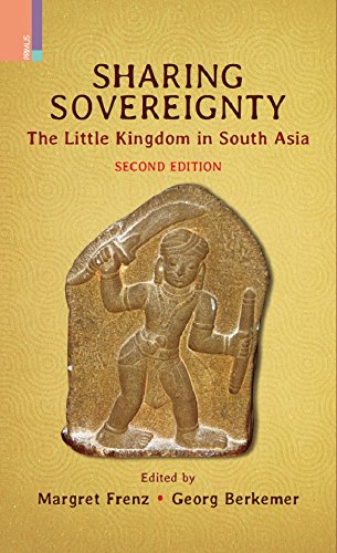 9789384082376: Sharing Sovereignty The Little Kingdom in South Asia [Hardcover] [Jan 01, 2015] Margret Frenz