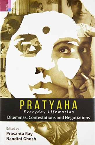 9789384082406: Pratyaha - Everyday Lifeworlds: Dilemmas, Contestations and Negotiations