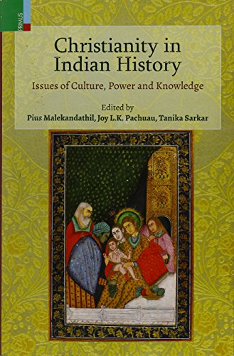 Stock image for Christianity in Indian History: Issues of Culture, Power and Knowledge for sale by Books Puddle