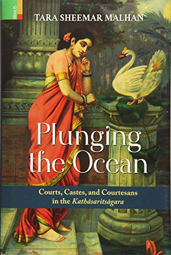 9789384082864: Plunging the Ocean: Courts, Castes, and Courtesans in the Kathasaritsagara