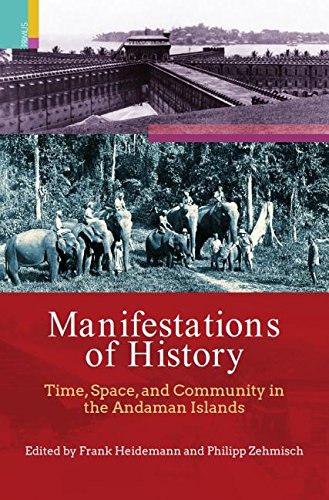 Beispielbild fr Manifestations of History: Time, Space and Community in the Andaman Islands zum Verkauf von Books From California