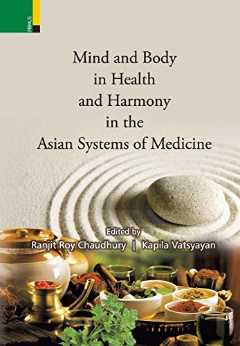 9789384092740: Mind and Body in Health and Harmony in the Asian Systems of Medicine