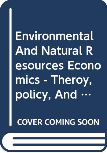 Imagen de archivo de Environmental And Natural Resources Economics - Theroy,policy, And Sustainable Society a la venta por Romtrade Corp.