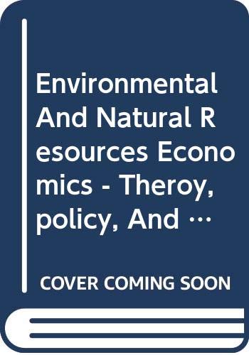 Stock image for Environmental And Natural Resources Economics - Theroy,policy, And Sustainable Society for sale by Romtrade Corp.