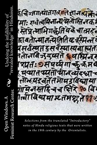 Beispielbild fr Undoing the infallibility of ?revealed knowledge? in Hinduism.: Selections from the translated ?Introductory? notes of Hindu religious texts that were . by the Orientalists. (Gender and Religion.) zum Verkauf von GF Books, Inc.