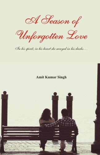 Beispielbild fr A Season of Unforgotten Love: In his spirit, in his heart she swayed in his darks. zum Verkauf von Revaluation Books