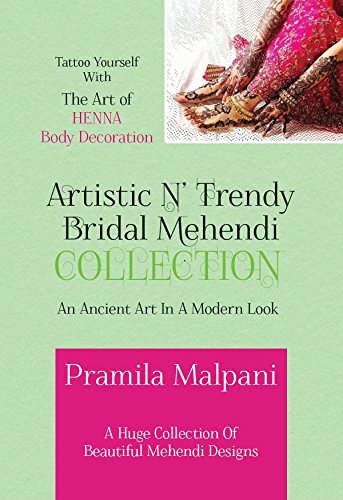 9789384391102: Artistic N' Trendy Bridal Mehendi Collection: An Ancient Art In A Modern Look