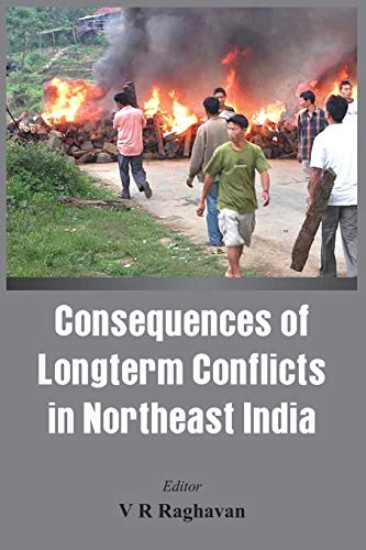 Stock image for Consequences of the Long Term Conflict in the Northeast India for sale by Books Puddle