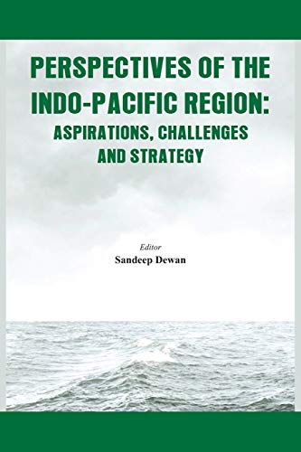 Imagen de archivo de Perspectives of the Indo-Pacific Region: Aspirations, Challenges and Strategy a la venta por Chiron Media