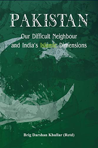 9789384464295: Pakistan Our Difficult Neighbour and India's Islamic Dimensions