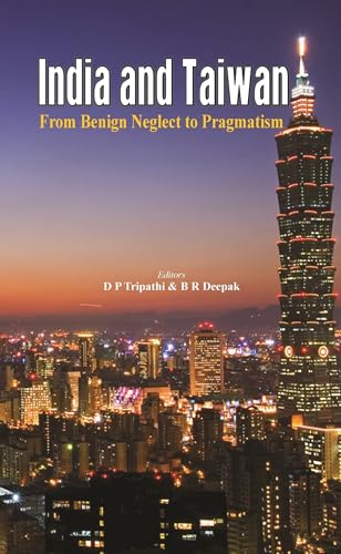 Stock image for India And Taiwan - From Benign Neglect To Pragmatism for sale by Books in my Basket