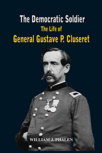 9789384464943: The Democratic Soldier: The life of General Gustave P. Cluseret