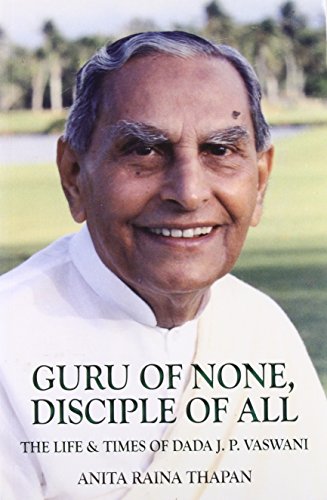 Stock image for Guru of None, Disciple of All: The Life &amp; Times of Dada J.P. Vaswani for sale by Books Puddle