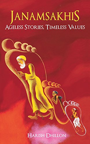 Stock image for Janamsakhis : Ageless Stories, Timeless Values [Hardcover] Dr Harish Dhillon for sale by ThriftBooks-Atlanta