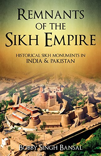 9789384544898: Remnants of the Sikh Empire: Historical Sikh Monuments in India and Pakistan