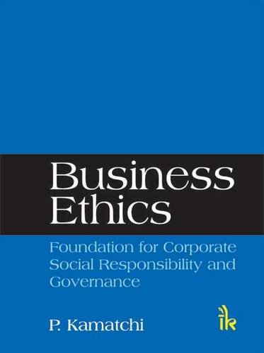 Business Ethics: Foundation for Corporate Social Responsibility and Governance