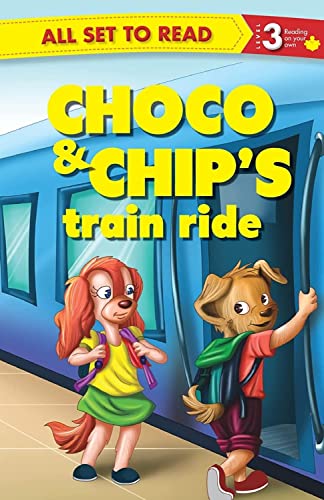 9789384625108: All Set to Read Readers Level 3 Choco and Chips Train Ride