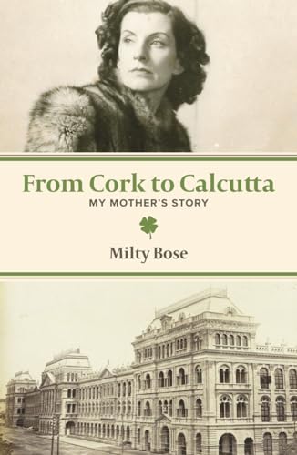 9789384757632: From Cork to Calcutta: My Mother's Story