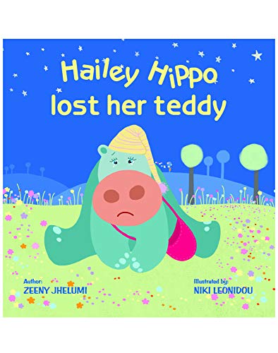 Stock image for Hailey Hippo Lost Her Teddy Board Book for sale by Pegasus Books