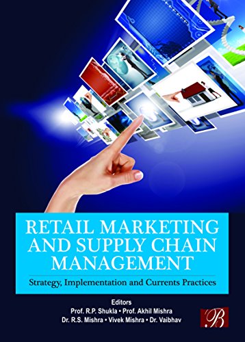 Imagen de archivo de Retail Marketing and Supply Chain Management: Strategy, Implementation and Currents Practices a la venta por Vedams eBooks (P) Ltd