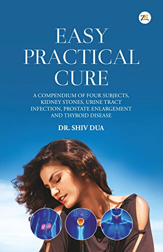 Stock image for Easy Practical Cure : A compendium Of Your Subjects Kidney Stones Urine Tract Infection Prostate Enl for sale by Books Puddle