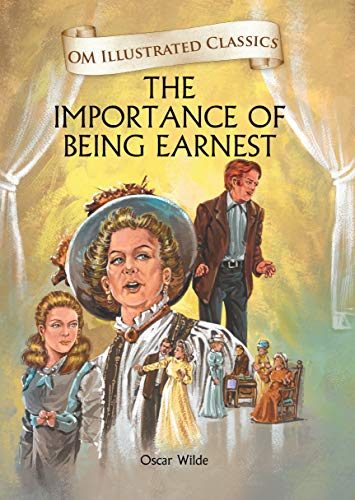 Stock image for OM ILLUSTRATED CLASSIC: THE IMPORTANCE OF BEING EARNEST (ILLUSTRATED ABRIDGED CLASSICS) for sale by Kanic Books