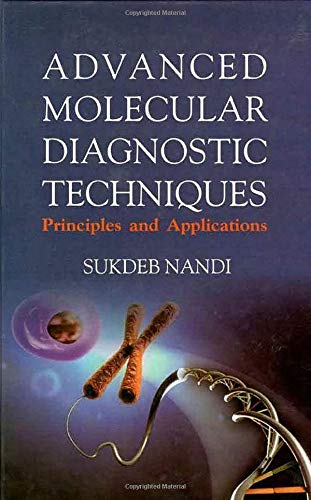 Imagen de archivo de Advanced Molecular Diagnostic Techniques: Principles and Applications a la venta por Books in my Basket
