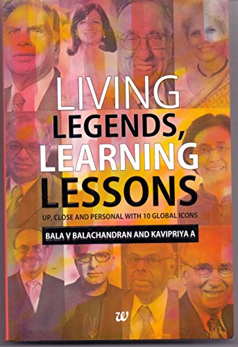 Stock image for Living Legends, Learning Lessons: Up, Close And Personal With 10 Global Icons for sale by dsmbooks