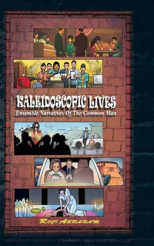 Stock image for Kaleidoscopic Lives- Ensemble Narratives of the Common Man for sale by Revaluation Books