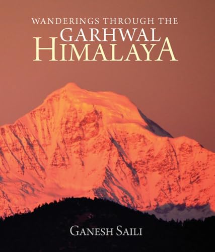 Imagen de archivo de Wanderings Through the Garhwal Himalaya a la venta por Books Puddle