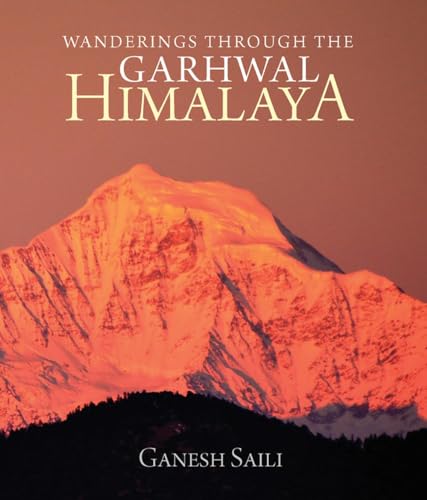 Stock image for Wanderings Through the Garhwal Himalaya for sale by Books Puddle