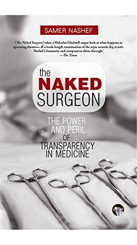 9789385288814: The Naked Surgeon : The Power and Peril of Transparency in Medicine