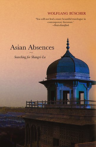 Beispielbild fr Asian Absences: Searching for Shangri-La zum Verkauf von Books Puddle