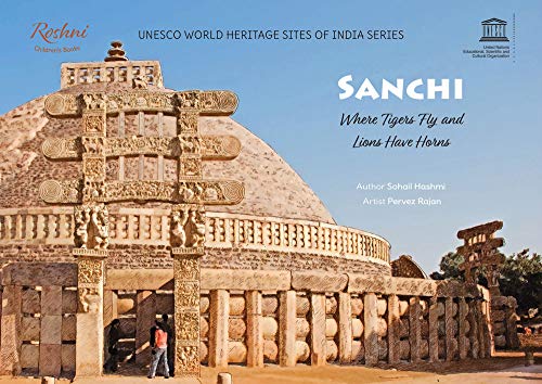 9789385360527: Sanchi: Where Tigers Fly and Lions Have Horns